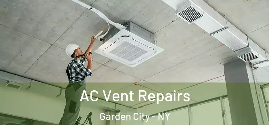  AC Vent Repairs Garden City - NY