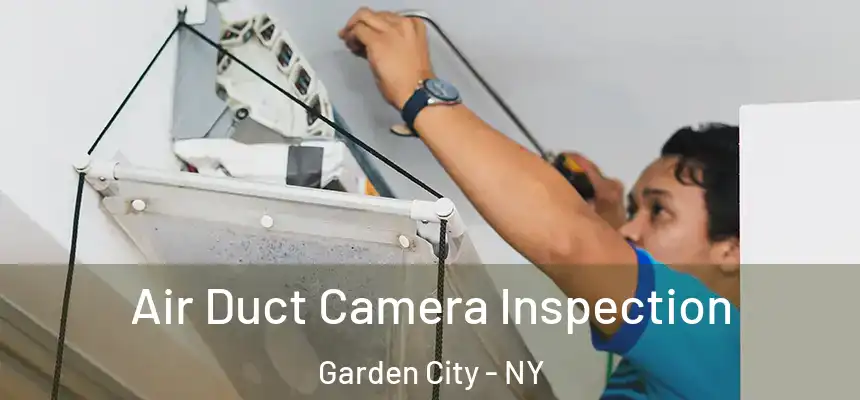  Air Duct Camera Inspection Garden City - NY