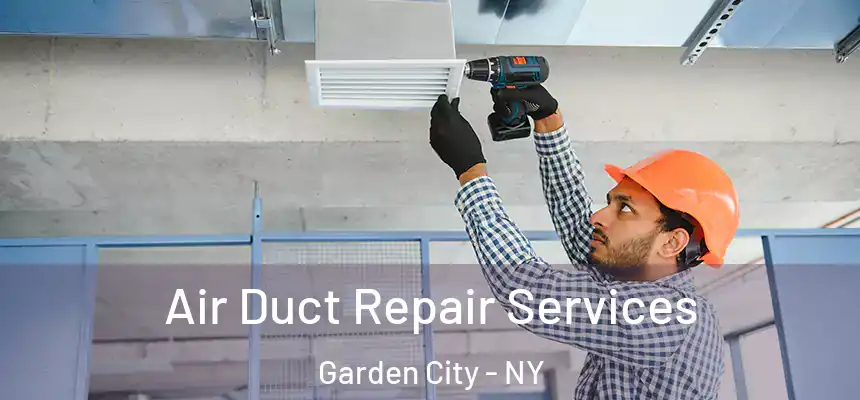  Air Duct Repair Services Garden City - NY