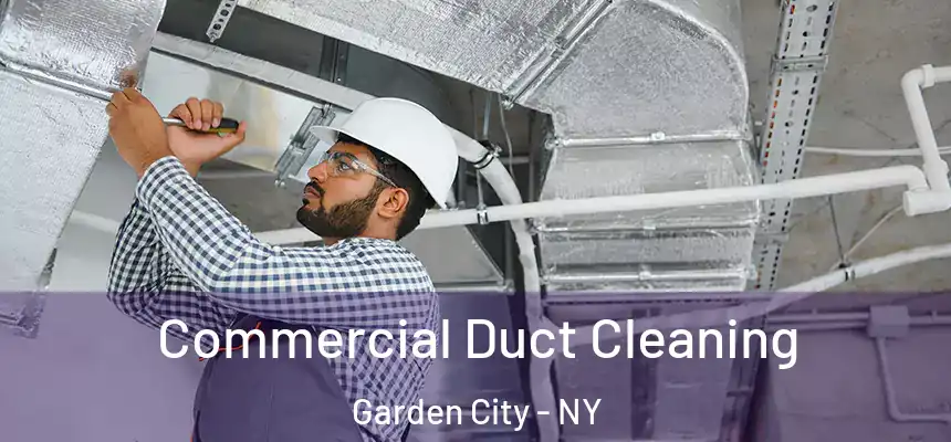  Commercial Duct Cleaning Garden City - NY