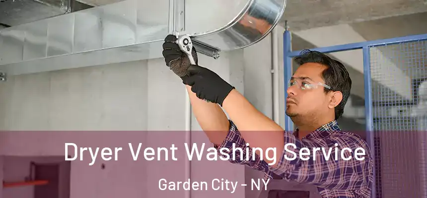  Dryer Vent Washing Service Garden City - NY