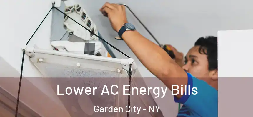  Lower AC Energy Bills Garden City - NY