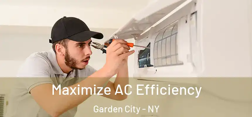  Maximize AC Efficiency Garden City - NY