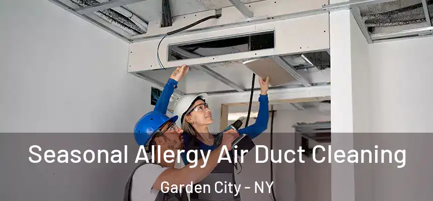  Seasonal Allergy Air Duct Cleaning Garden City - NY