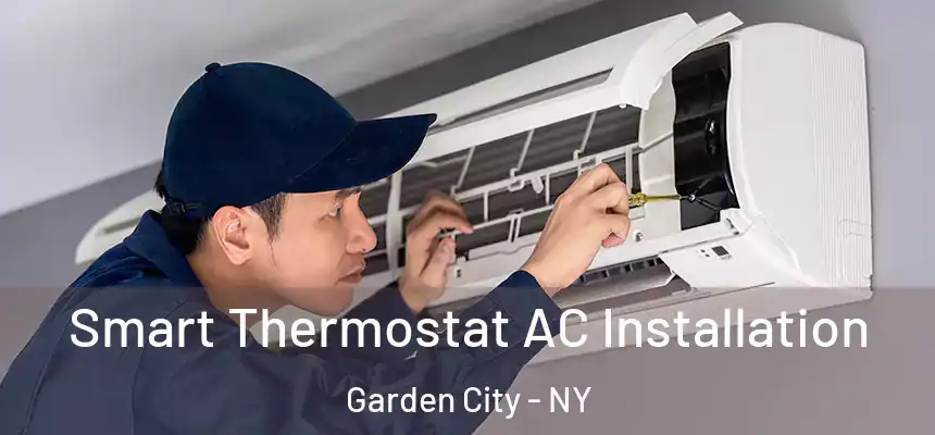  Smart Thermostat AC Installation Garden City - NY