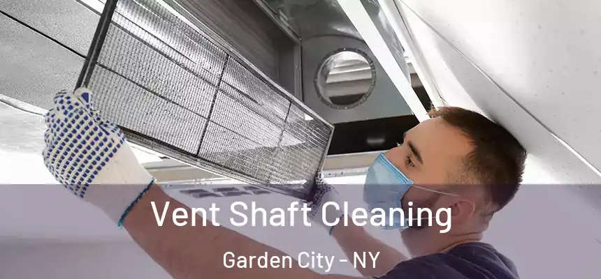  Vent Shaft Cleaning Garden City - NY